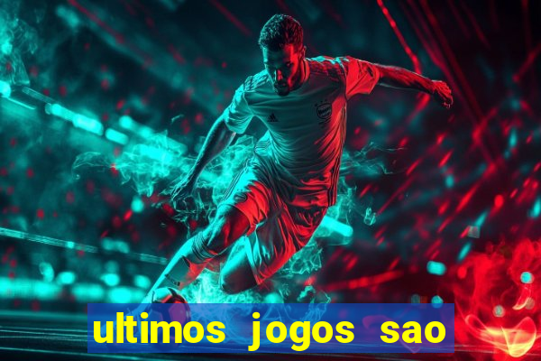 ultimos jogos sao paulo x corinthians